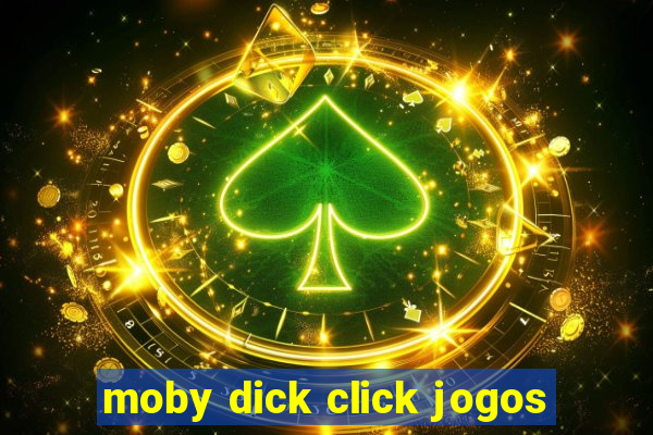 moby dick click jogos